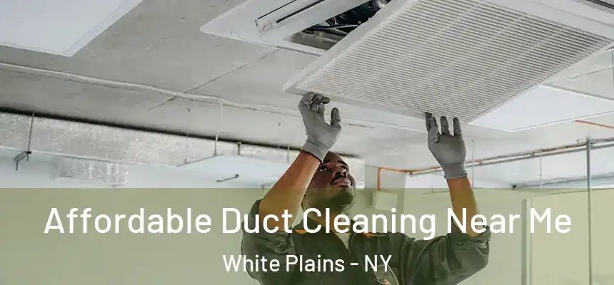  Affordable Duct Cleaning Near Me White Plains - NY