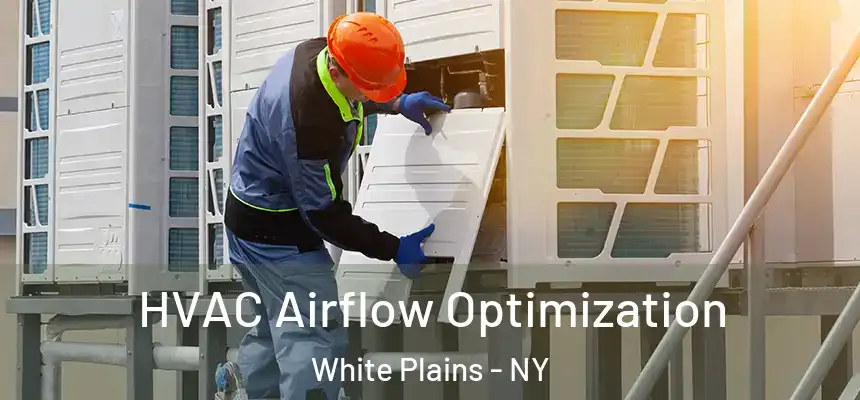  HVAC Airflow Optimization White Plains - NY